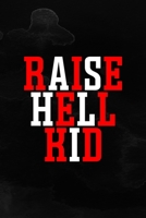 Raise Hell Kid: Notebook Journal Composition Blank Lined Diary Notepad 120 Pages Paperback Black Texture Hell 170658153X Book Cover