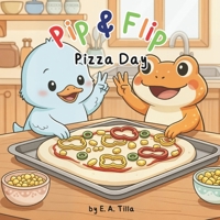 Pip & Flip - Pizza Day B0GGZLJ1ZK Book Cover
