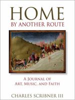 Home by Another Route: A Journal of Art, Music, and Faith 0809153041 Book Cover