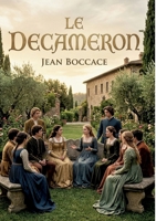Le Decameron: Histoires de passion et d'ingéniosité au temps de la peste (French Edition) B0H6J1S321 Book Cover