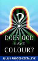 Does God Have Colour? 1844014673 Book Cover