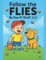Follow The Flies B0FM87N7X9 Book Cover