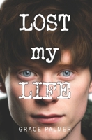 Lost My Life (Saved My Life) B0F679L15F Book Cover