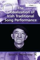 The Globalization of Irish Traditional Song Performance 1138261572 Book Cover