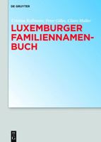 Luxemburger Familiennamenbuch 3110410605 Book Cover