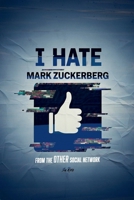 I Hate Mark Zuckerberg B0F6KW8XV3 Book Cover