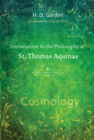Introduction to the Philosophy of St. Thomas Aquinas, Volume II: Cosmology 1608991237 Book Cover
