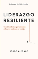 Liderazgo Resiliente: Convirtiendo las oportunidades del nuevo comienzo en ventaja 992964735X Book Cover