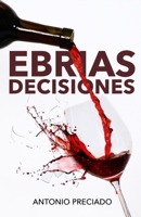 Ebrias Decisiones (Spanish Edition) 6072922694 Book Cover