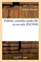 Follette, Comédie-Vaudeville En Un Acte 232927243X Book Cover