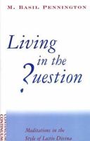 Living in the Question: Meditations in the Style of Lectio Divina 0826412068 Book Cover