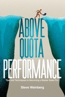 Above Quota Performance: Tips and Techniques to Becoming a Master Sales Pro 1956450270 Book Cover