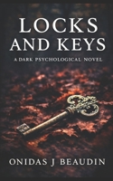 Locks and Keys: A Dark Psychological Novel B0GPKY1K46 Book Cover