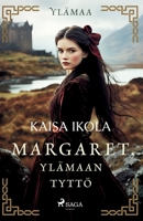 Margaret, Ylämaan tyttö (Finnish Edition) 872714108X Book Cover