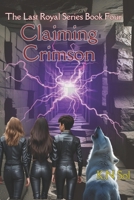 Claiming Crimson: The Last Royal Series Book Four B0G81XTNKB Book Cover