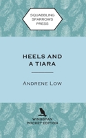 Heels and a Tiara: Wingspan Pocket Edition 0995138907 Book Cover