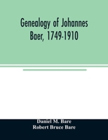 Genealogy of Johannes Baer, 1749-1910 1016352387 Book Cover