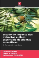 Estudo do impacto dos extractos e óleos essenciais de plantas aromáticas (Portuguese Edition) 620775770X Book Cover