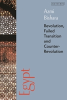 Egypt: Revolution, Failed Transition and Counter-Revolution 0755645944 Book Cover
