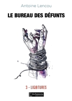 Le bureau des Défunts - 3: Ligatures (French Edition) 2379660956 Book Cover