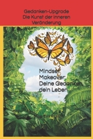 Gedanken-Upgrade Die Kunst der inneren Veränderung: Mindset Makeover: Deine Gedanken, dein Leben (Gedanken - Die Wege des Denkens: Eine Reise in die Gedankenwelt) (German Edition) B0CX7ZNFGF Book Cover
