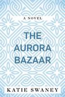 The Aurora Bazaar 1797653482 Book Cover