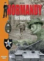 Normandy - First Victories 2915239371 Book Cover