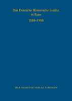 Das Deutsche Historische Institut in Rom 1888 - 1988 3484820705 Book Cover