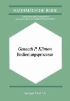 Bedienungsprozesse (Lehrbucher und Monographien aus dem Gebiete der exakten Wissenschaften : Mathematische Reihe ; Bd. 68) 3034855508 Book Cover