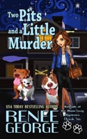 Two Pits and a LIttle Murder 1947177370 Book Cover