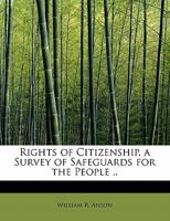 Rights of Citizenship: A Survey of Safeguards for the People 1018898034 Book Cover