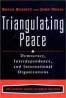 Triangulating Peace: Democracy, Interdependence, and International Organizations (The Norton Series in World Politics) 039397684X Book Cover