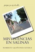 Mis vivencias en Salinas: porque yo soy de all�... 1496093410 Book Cover