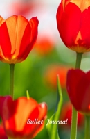 Bullet Journal: Dotted Pages, Small Sized, Great for Travelling, Note taking, Journaling, Planning activities, Valentine’s day gift (Bullet journal red tulips) B083XWMBLF Book Cover