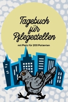 Tagebuch für Pflegestellen mit Platz für 200 Patienten: Protokoll mit 400 Seiten Notizbuch 200 Einträge für Wildtier Pflege im Tierheim, Auffangstationen, Wildvogelhilfen (German Edition) 1672816491 Book Cover