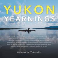 Yukon Yearnings 1490781560 Book Cover