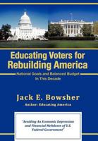 Educating Voters for Rebuilding America: National Goals and Balanced Budget 1462014887 Book Cover