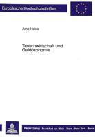 Tauschwirtschaft Und Geldoekonomie: Historiographie, Dogmengeschichte Und Positive Theorie Der Monetaeren Produktion 3631433417 Book Cover