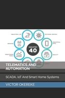 TELEMATICS AND AUTOMATION: SCADA, IoT And Smart Home Systems B0CN1BGBRD Book Cover