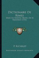 Dictionaire de Rimes: Dans Un Nouvel Ordre, O� Se Trouvent 0270548750 Book Cover