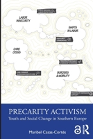 Precarity Activism: Youth and Social Change in Southern Europe (Routledge Advances in Sociology) 1032261137 Book Cover