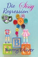 Die Sissy-Regression: Wenn Babywunsch Wirklichkeit wird (German Edition) B0FQ646STK Book Cover