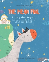 The Mean Foal: A story about respect, mutual appreciation, and acceptance 1737015803 Book Cover