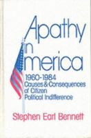 Apathy in America, 1960-1984: Causes and Consequences of Citizen Political Indifference 0941320391 Book Cover