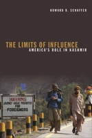 Limits of Influence, The: America's Role in Kashmir 0815702906 Book Cover
