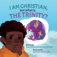 I AM CHRISTIAN, but what is THE TRINITY? 1736446800 Book Cover