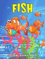 Fish Coloring Book for Kids: Fun and Relaxing Coloring Activity Book for Boys, Girls, Toddler, Preschooler & Kids | Ages 4-8 B09B7B5TS4 Book Cover