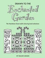 Drawn to the Enchanted Garden: The Heartstone Quest adult colouring book adventure 1985051559 Book Cover