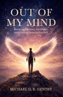 Out of my Mind: Poems on Memory, Surrender, and Coming Home to Yourself B0GTTS76K7 Book Cover