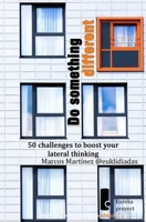 Do something different: 50 challenges to boost your lateral thinking 1514737582 Book Cover
